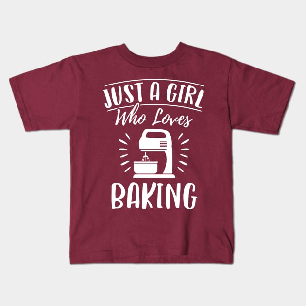 Just A Girl Who Loves Baking Gift For Baker Kids T-Shirt by HCMGift